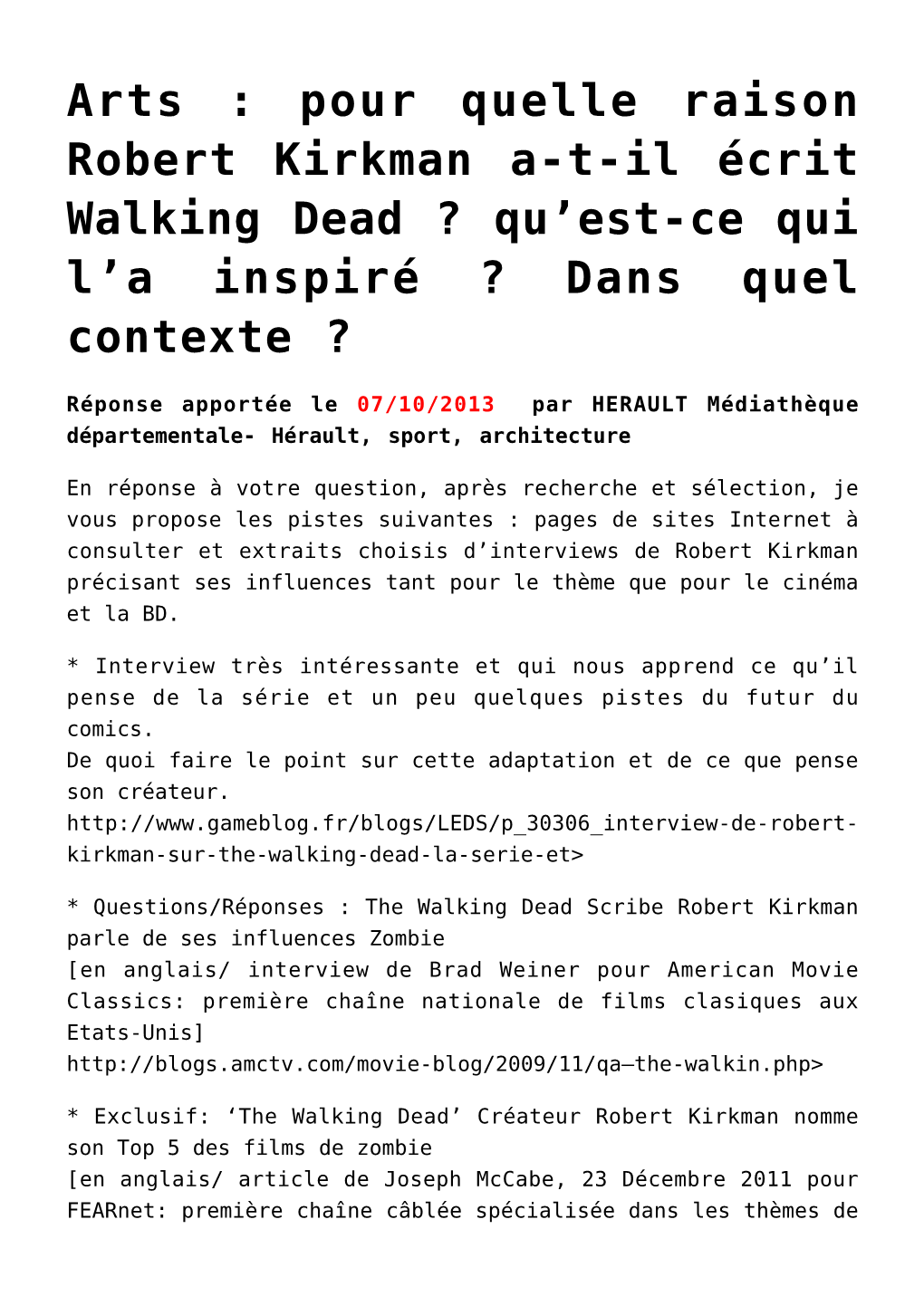 Pour Quelle Raison Robert Kirkman A-T-Il Écrit Walking Dead ? Qu’Est-Ce Qui L’A Inspiré ? Dans Quel Contexte ?