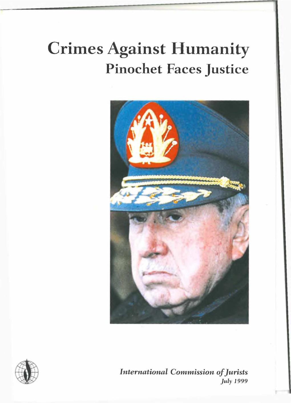 Crimes Against Humanity Pinochet Faces Justice