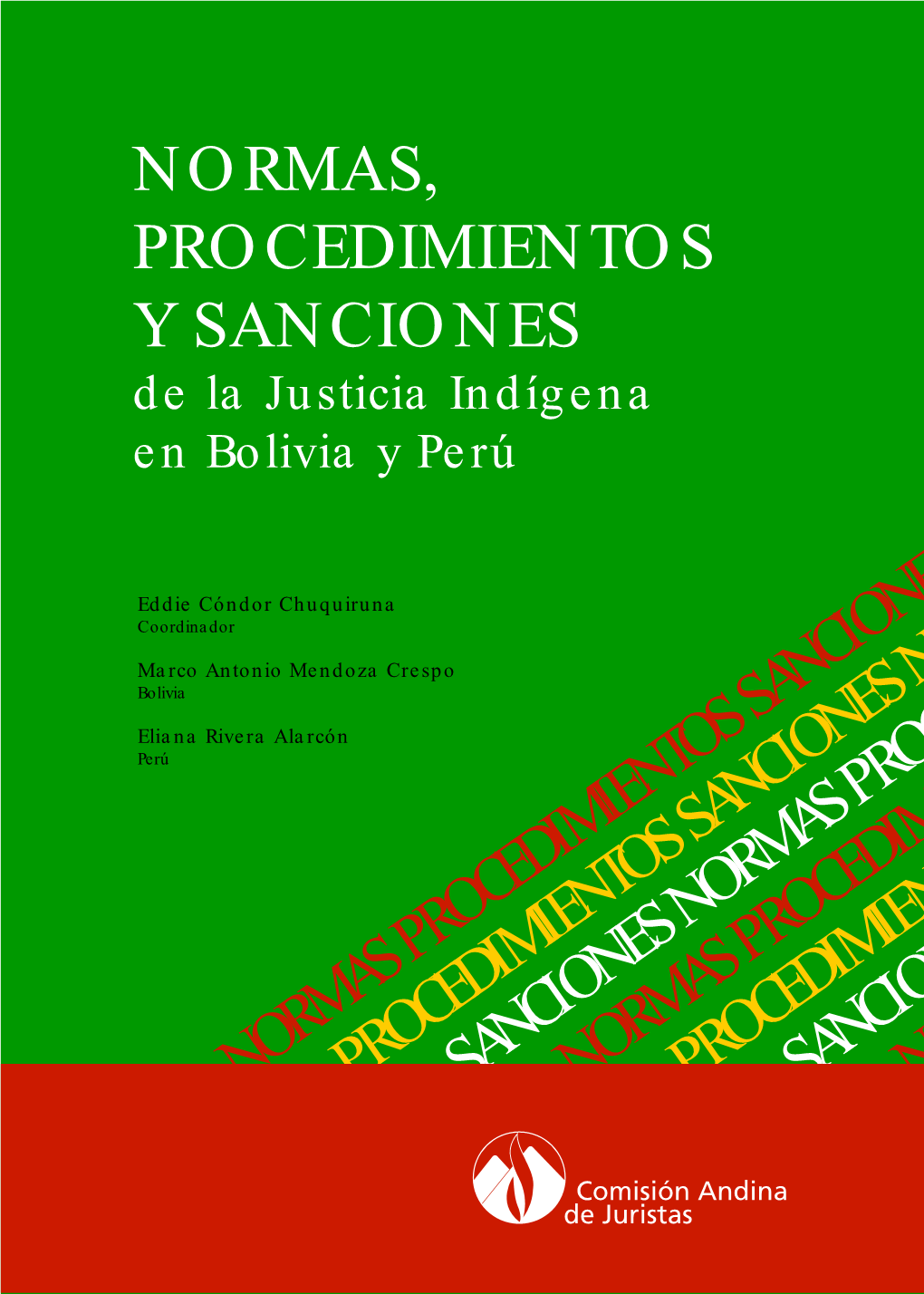 NORMAS, PROCEDIMIENTOS Y SANCIONES De La Justicia Indígena En Bolivia Y Perú