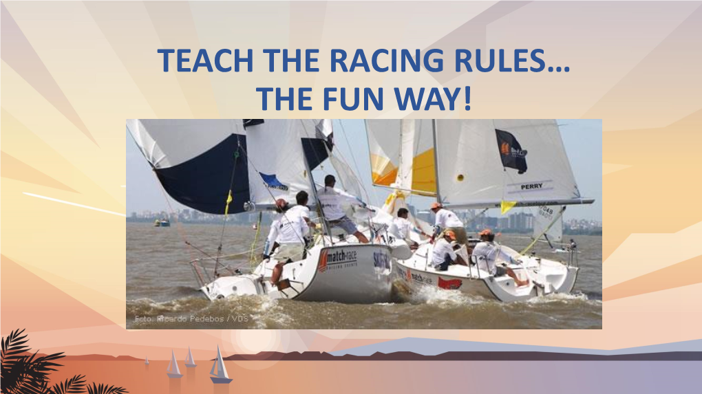 Teach the Racing Rules the Fun Way!