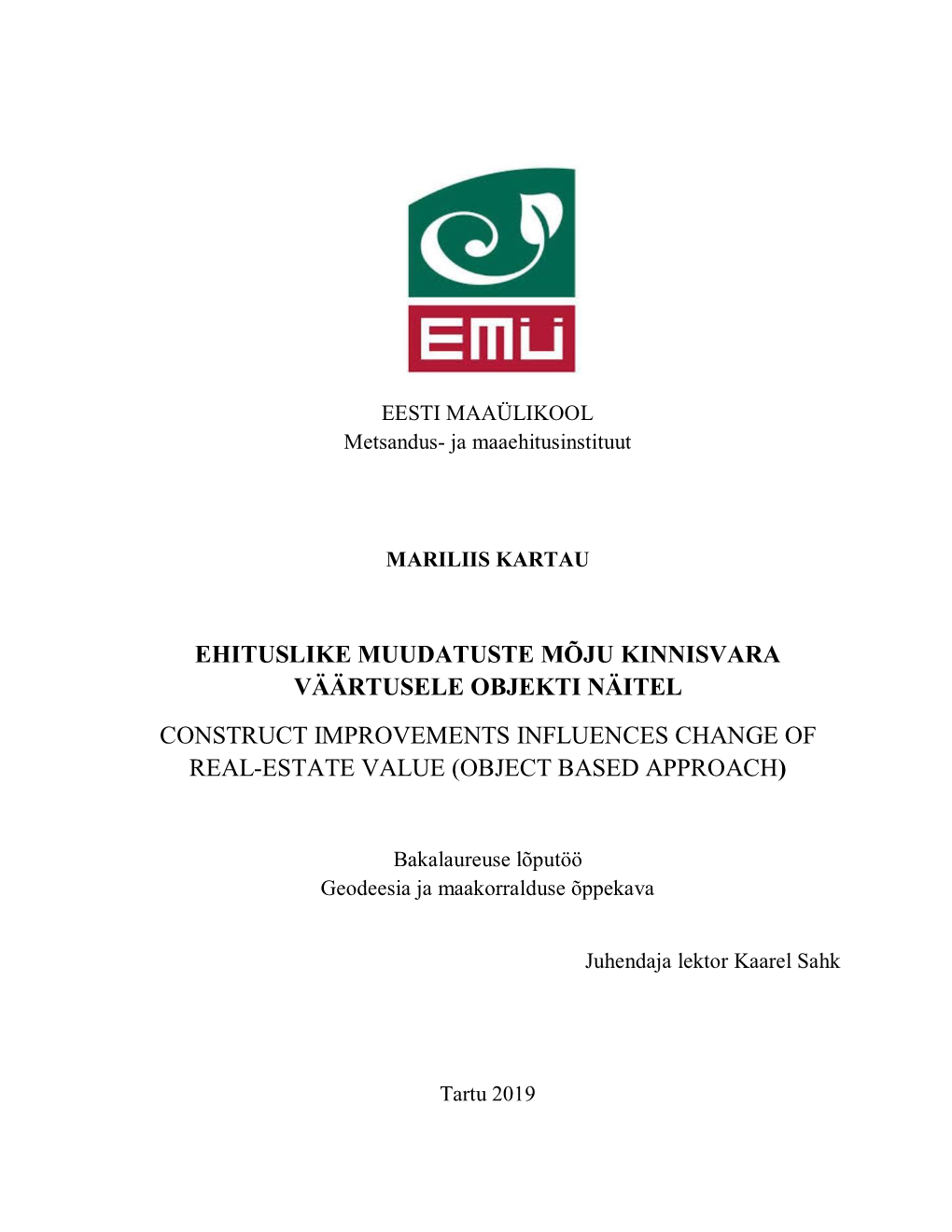 Ehituslike Muudatuste Mõju Kinnisvara Väärtusele Objekti Näitel Construct Improvements Influences Change of Real-Estate Value (Object Based Approach)