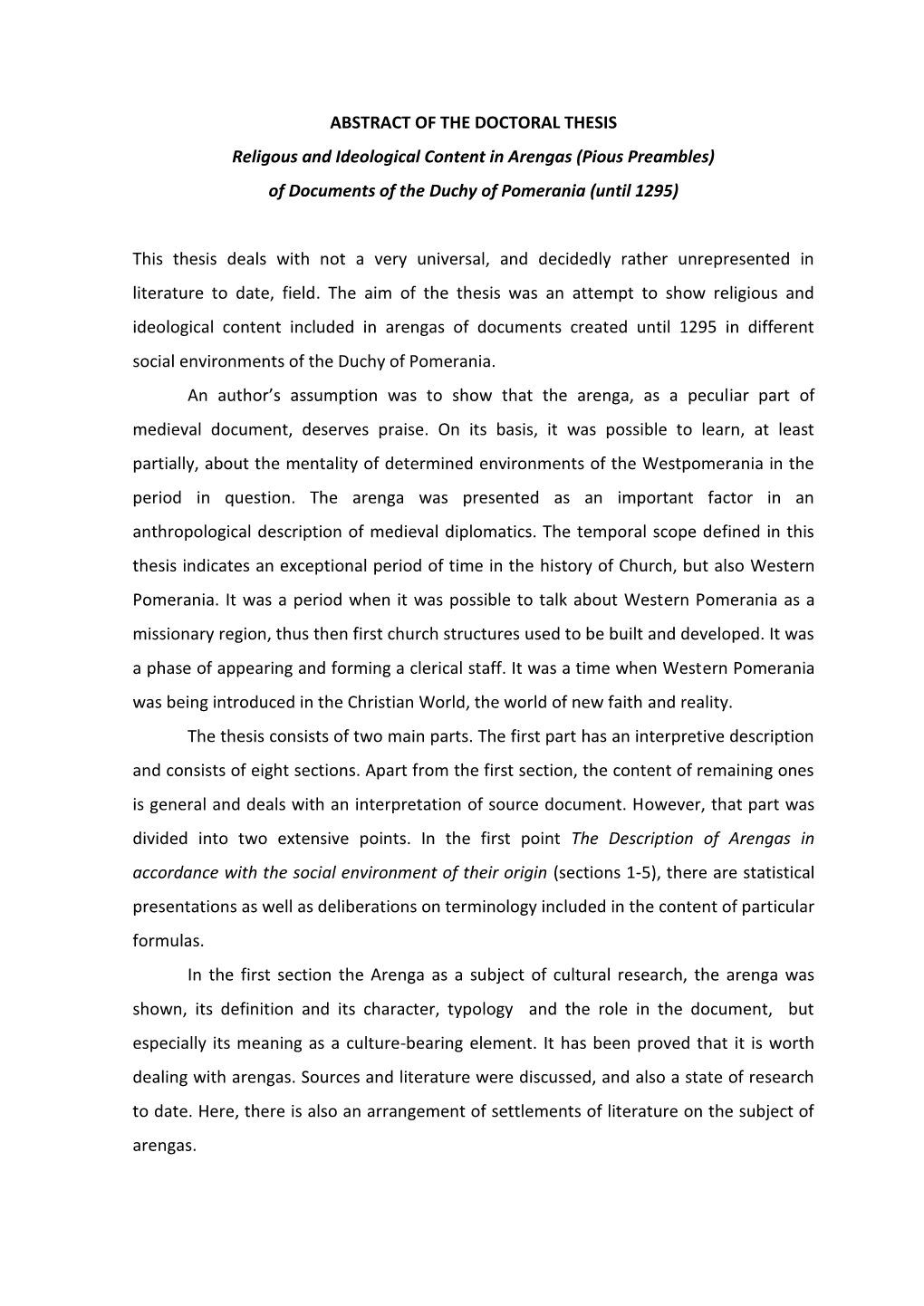 ABSTRACT of the DOCTORAL THESIS Religous and Ideological Content in Arengas (Pious Preambles) of Documents of the Duchy of Pomerania (Until 1295)