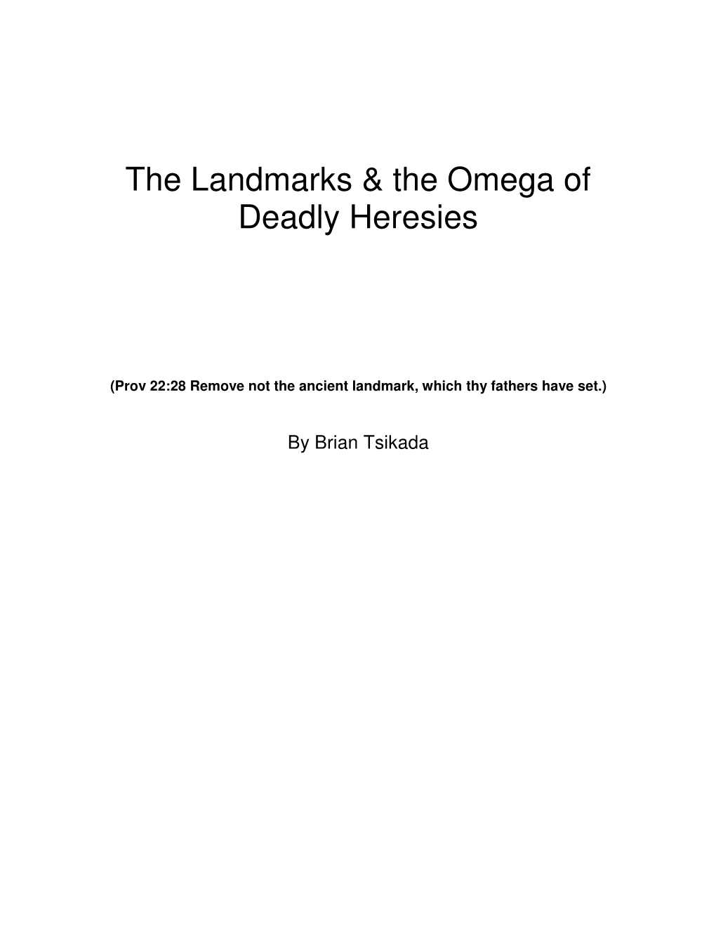 The Landmarks & the Omega of Deadly Heresies