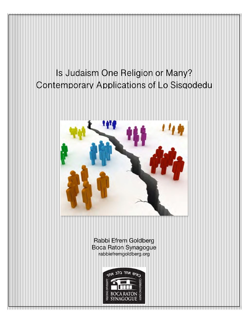Is Judaism One Religion Or Many? Contemporary Applications of Lo Sisgodedu