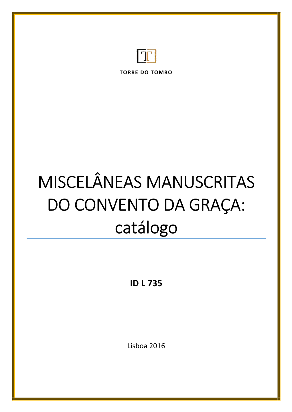 MISCELÂNEAS MANUSCRITAS DO CONVENTO DA GRAÇA: Catálogo