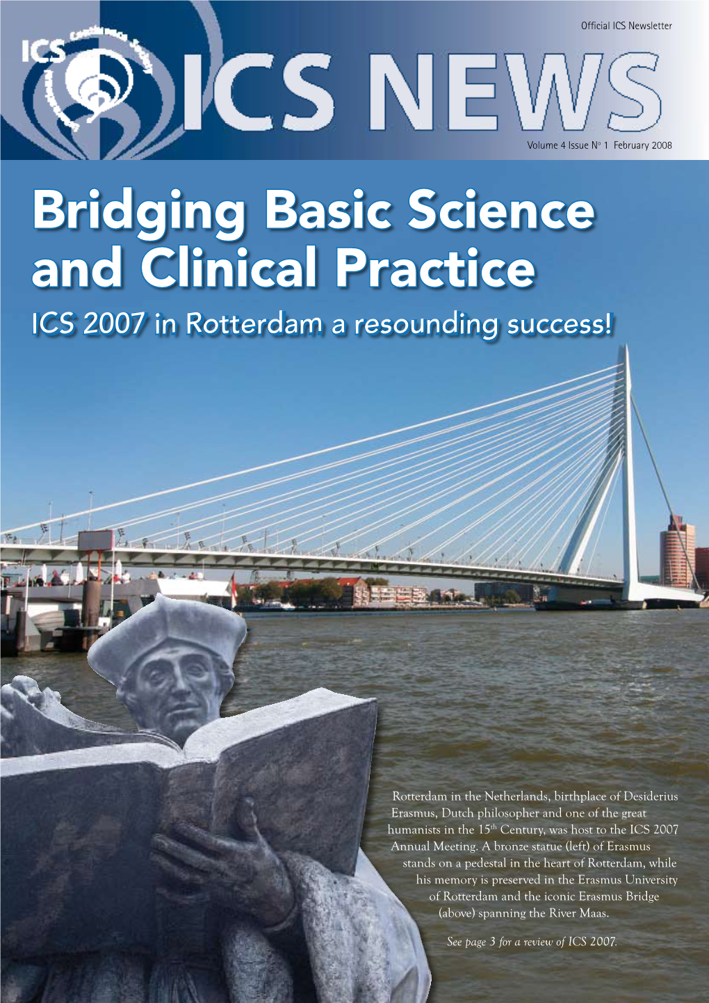 Bridging Basic Science and Clinical Practice ICS 2007 in Rotterdam a Resounding Success!