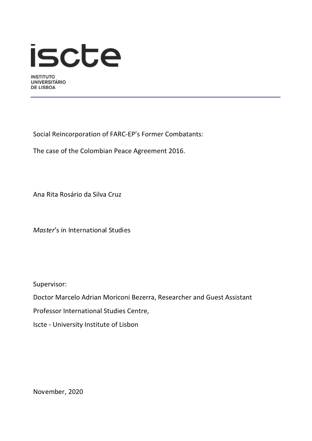 Social Reincorporation of FARC-EP's Former Combatants: the Case of the Colombian Peace Agreement 2016. Ana Rita Rosário Da S