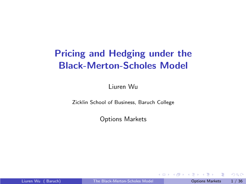 Pricing and Hedging Under the Black-Merton-Scholes Model
