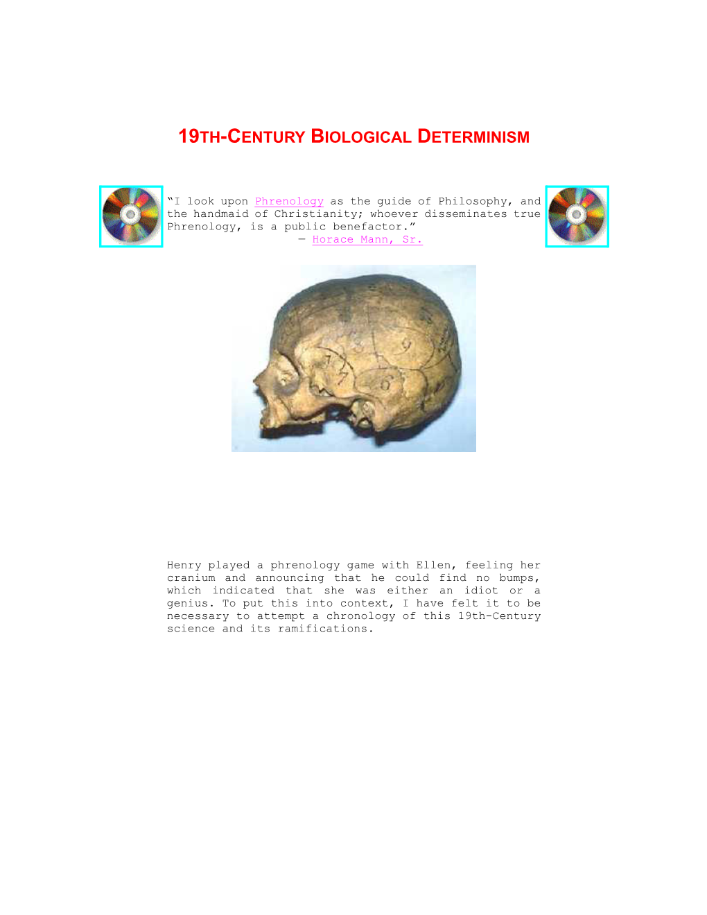 Phrenology As the Guide of Philosophy, and the Handmaid of Christianity; Whoever Disseminates True Phrenology, Is a Public Benefactor.” — Horace Mann, Sr