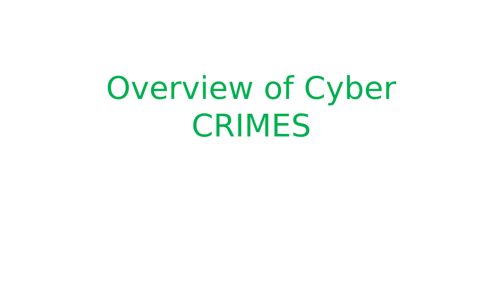 Overview of Cyber CRIMES Types of Cyber Crimes