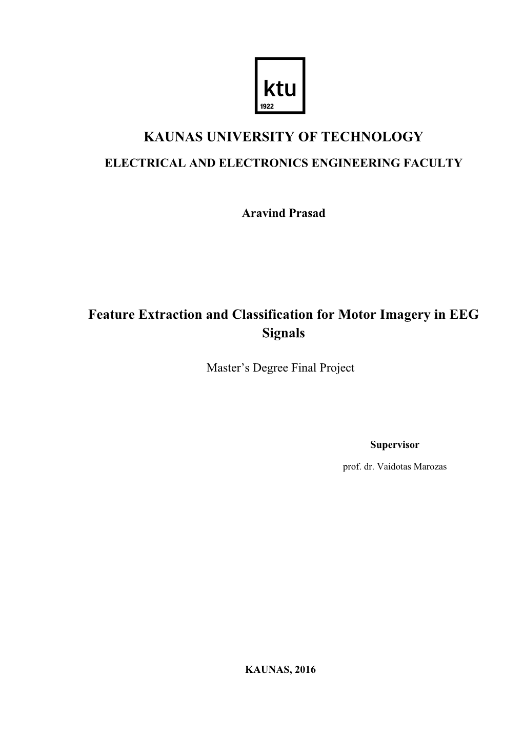 KAUNAS UNIVERSITY of TECHNOLOGY Feature Extraction