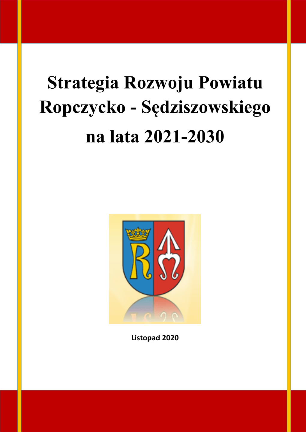 Strategia Rozwoju Powiatu Ropczycko – Sędziszowskiego Na Lata 2021 -2030