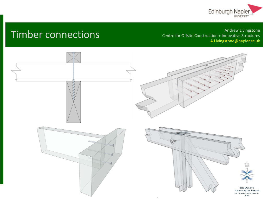 Timber Connections Centre for Offsite Construction + Innovative Structures A.Livingstone@Napier.Ac.Uk