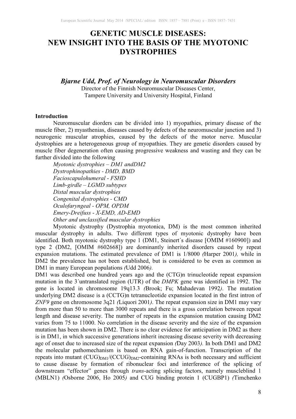 New Insight Into the Basis of the Myotonic Dystrophies