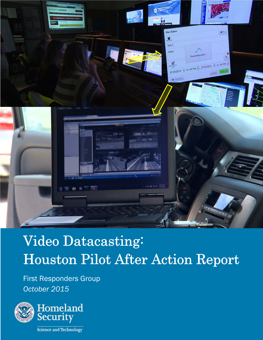 Video Datacasting: Houston Pilot After Action Report First Responders Group October 2015 Johns Hopkins University Applied Physics Lab Pilot After Action Report