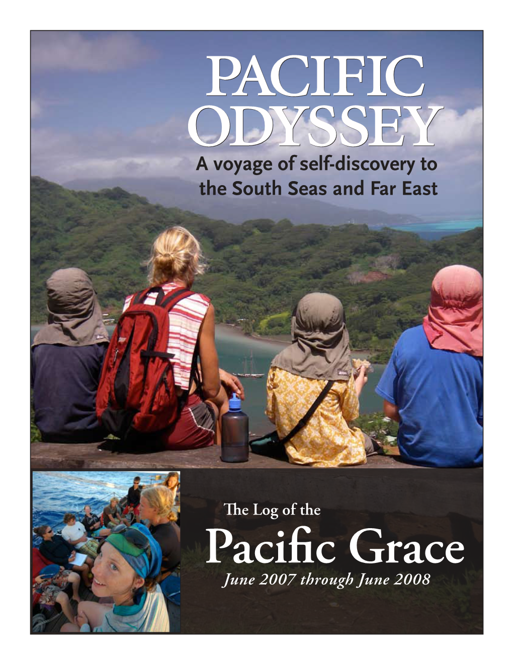 Pacific Grace June 2007 Through June 2008 This Bound Logbook Was Compiled from Bonice Anderson’S Daily Journals During the 2007/2008 Offshore Voyage of Pacific Grace