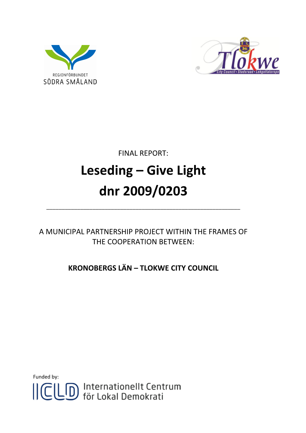 Leseding – Give Light Dnr 2009/0203 ______