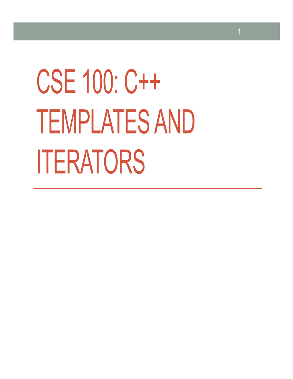 Cse 100: C++ Templates and Iterators 2