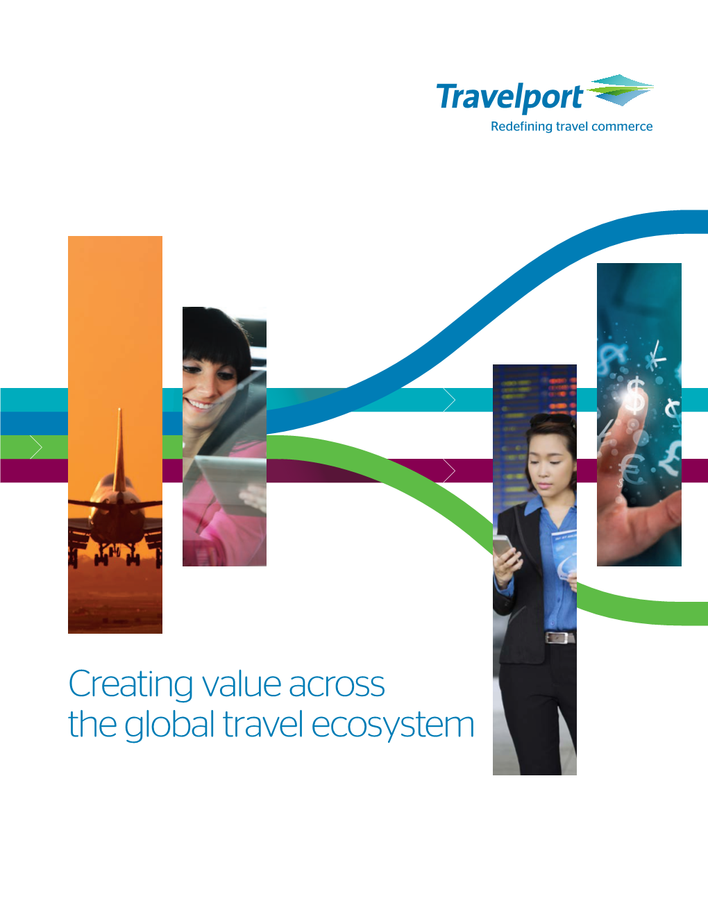 Creating Value Across the Global Travel Ecosystem Travelport Redefining Travel Commerce 03