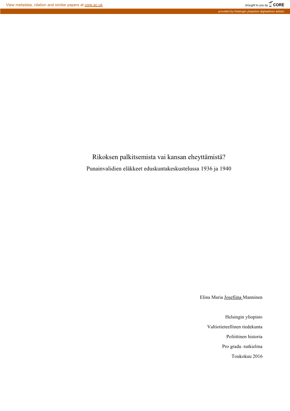 Rikoksen Palkitsemista Vai Kansan Eheyttämistä? Punainvalidien Eläkkeet Eduskuntakeskustelussa 1936 Ja 1940