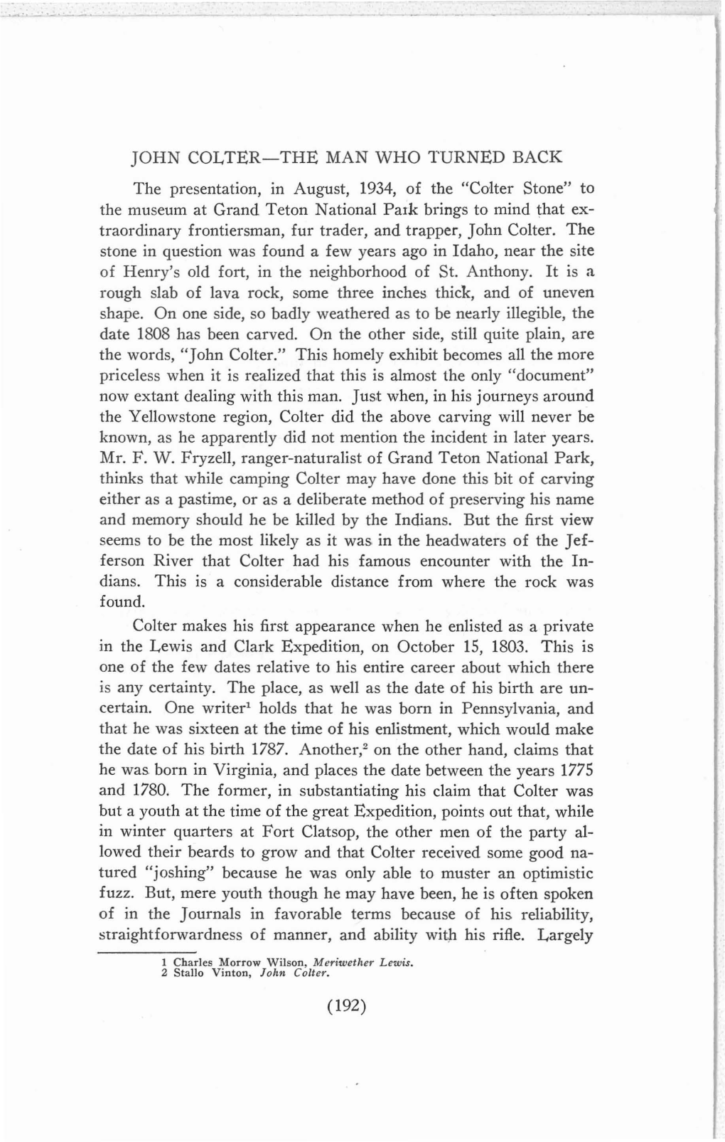 Colter Stone" to the Museum at Grand Teton National Park Brings to Mind That Ex­ Traordinary Frontiersman, Fur Trader, and Trapper, John Colter