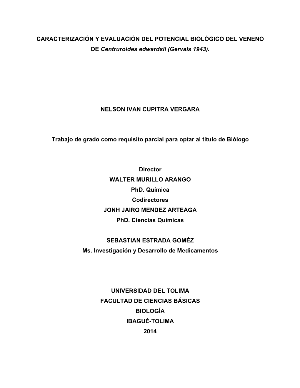 CARACTERIZACIÓN Y EVALUACIÓN DEL POTENCIAL BIOLÓGICO DEL VENENO DE Centruroides Edwardsii (Gervais 1943)