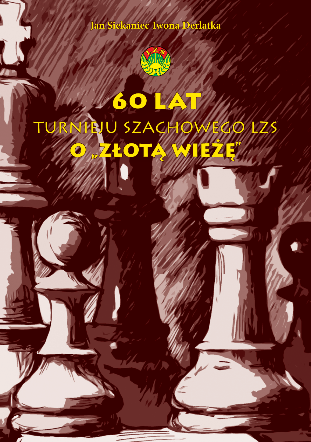 60 Lat Turnieju Szachowego Lzs O „Złotą Wieżę”