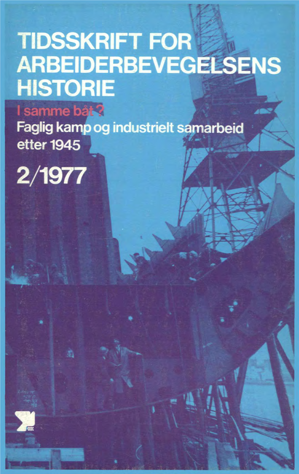 2/1977 B ' Utgitt Av Pax Forlag, Oslo Med Støtte Av Norsk Grafisk Forbund Norsk Kjemisk Industriarbeiderforbund