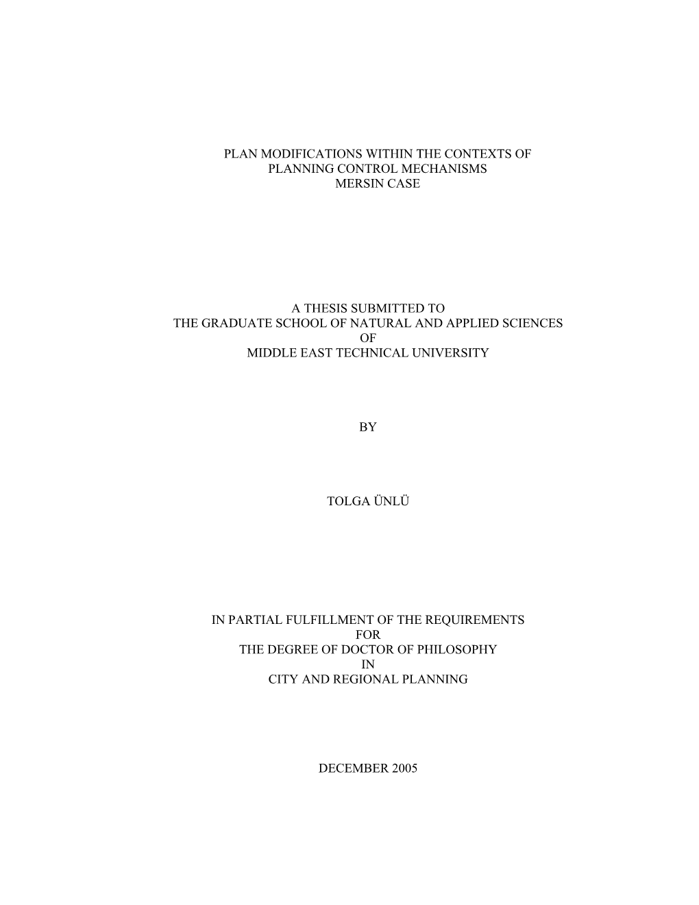 Plan Modifications Within the Contexts of Planning Control Mechanisms Mersin Case a Thesis Submitted to the Graduate School Of