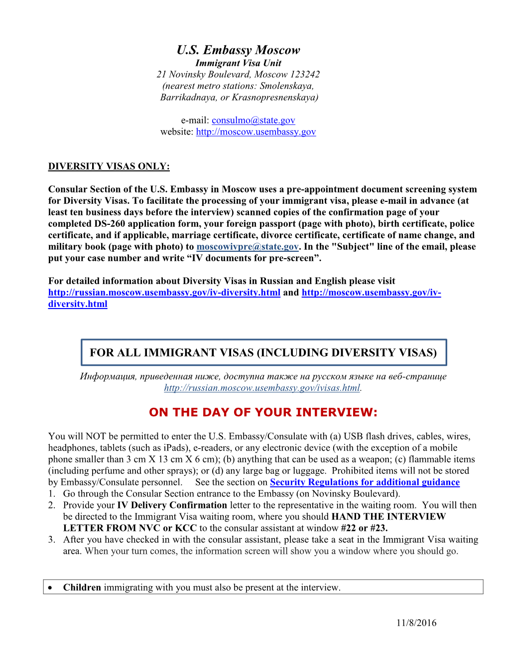 U.S. Embassy Moscow Immigrant Visa Unit 21 Novinsky Boulevard, Moscow 123242 (Nearest Metro Stations: Smolenskaya, Barrikadnaya, Or Krasnopresnenskaya)