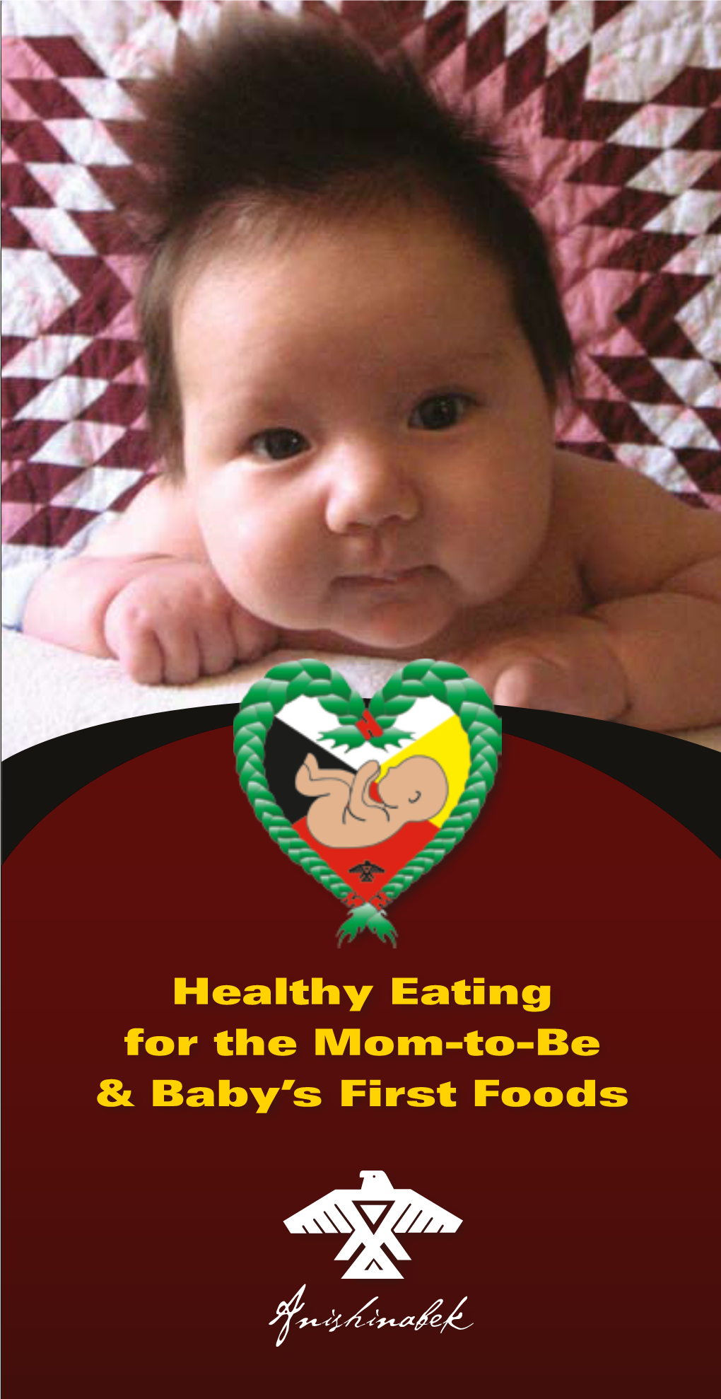 Anishinabek Healthy Eating for the Mom-To-Be and Baby's First Foods