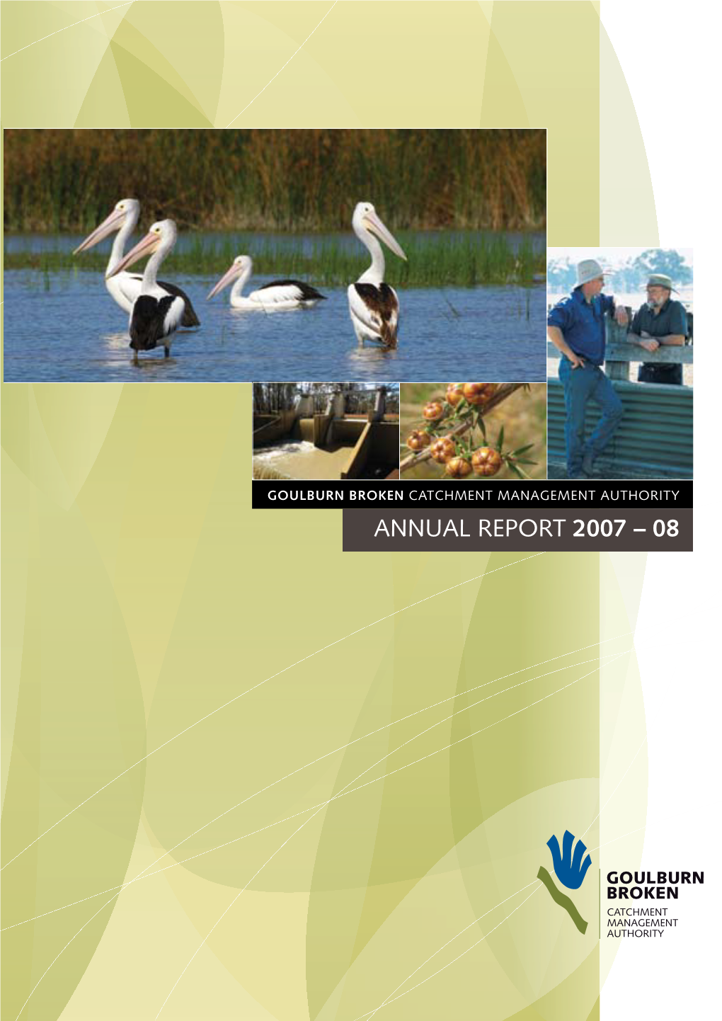 Annual Report 2007 – 08 Introduction and Summary G O U L B U R N B R O K E N C a T C H M E N T M a N a G E M E N T a U T H O R I T Y