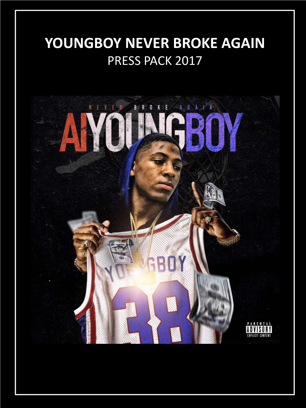 YOUNGBOY NEVER BROKE AGAIN PRESS PACK 2017 the Realer the Story, the Realer the Rapper