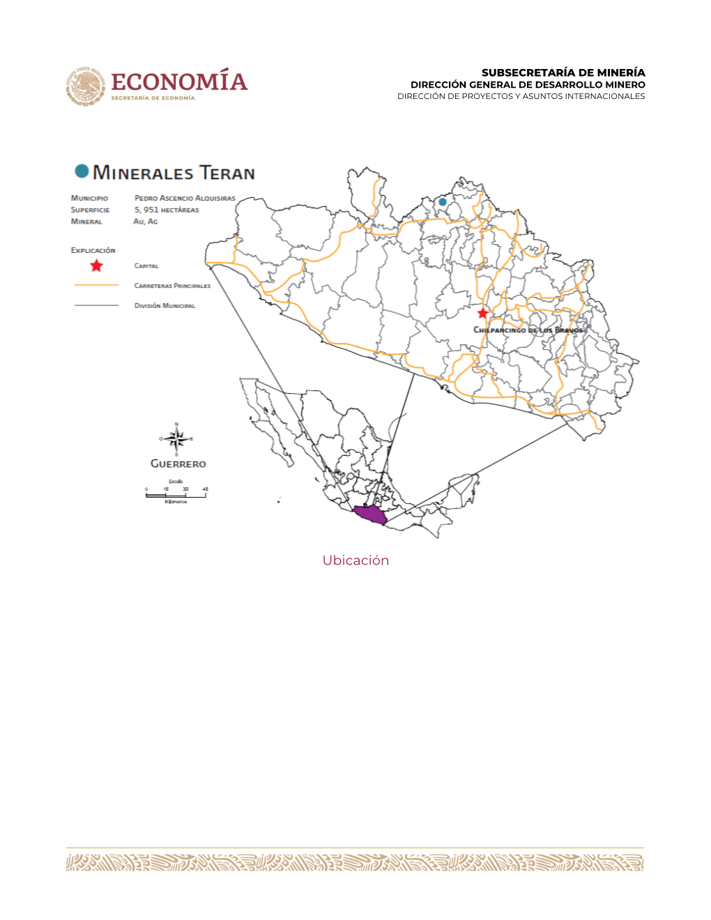 Ubicación SUBSECRETARÍA DE MINERÍA DIRECCIÓN GENERAL DE DESARROLLO MINERO DIRECCIÓN DE PROYECTOS Y ASUNTOS INTERNACIONALES