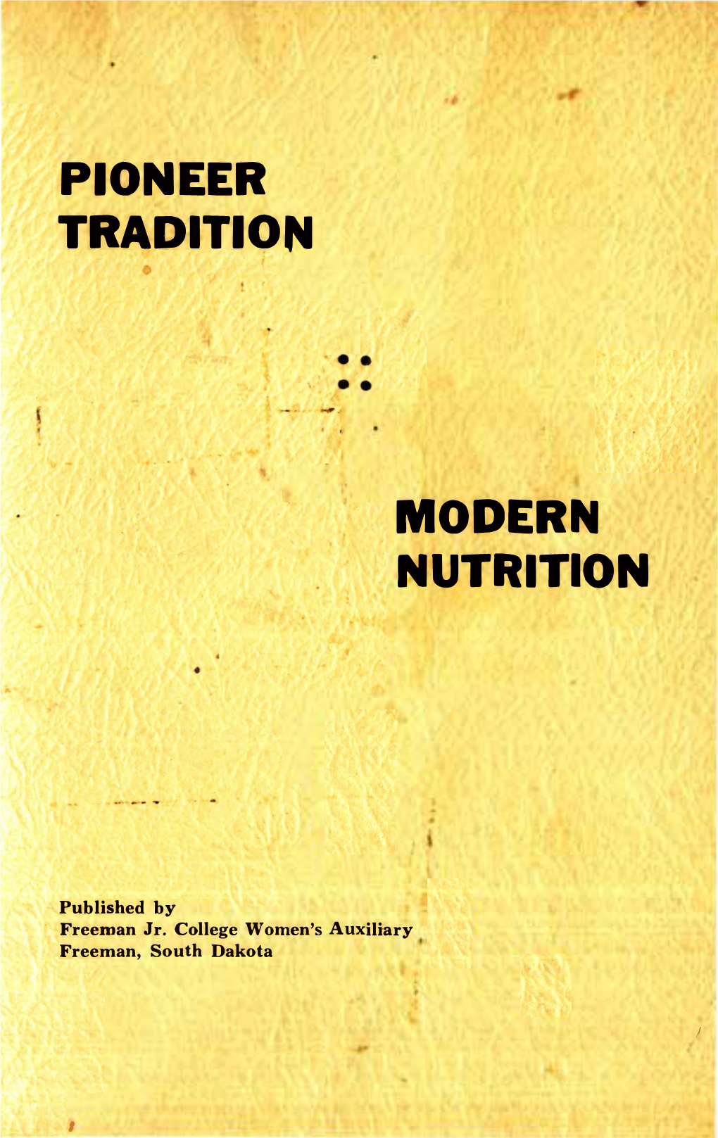 Pioneer Tradition, Modern Nutrition