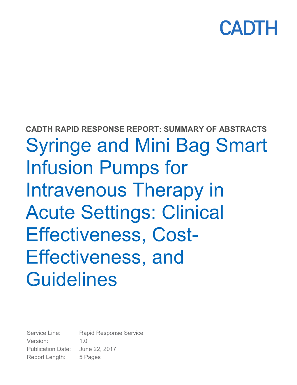 Syringe and Mini Bag Smart Infusion Pumps for Intravenous Therapy in Acute Settings: Clinical Effectiveness, Cost- Effectiveness, and Guidelines