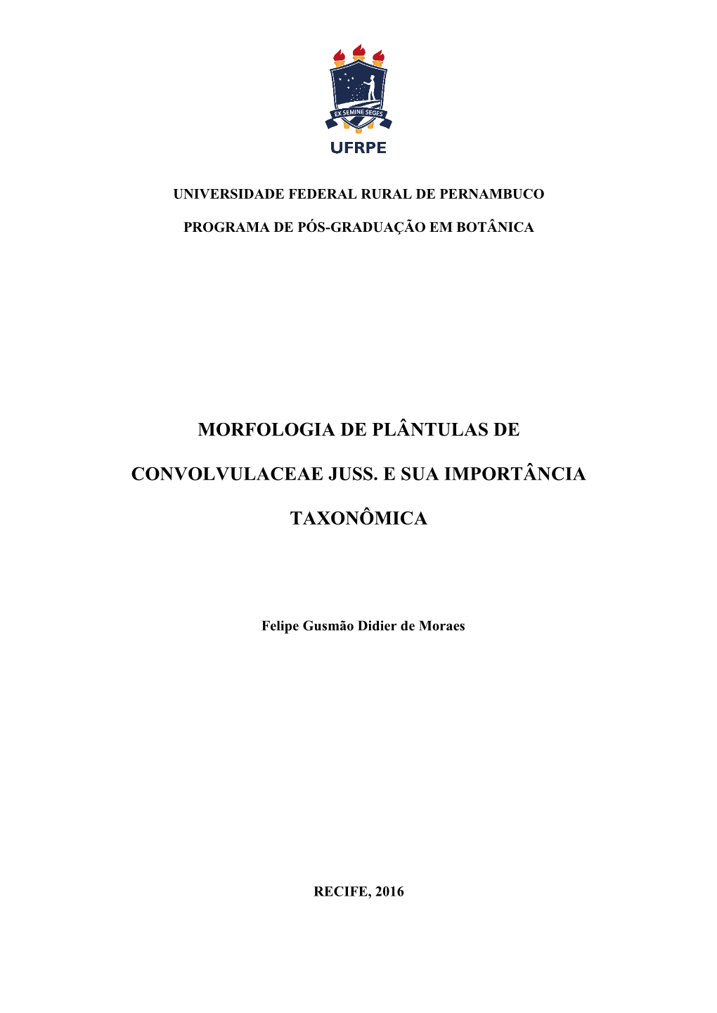 Morfologia De Plântulas De Convolvulaceae Juss. E Sua Importância Taxonômica / Felipe Gusmão Didier De Moraes