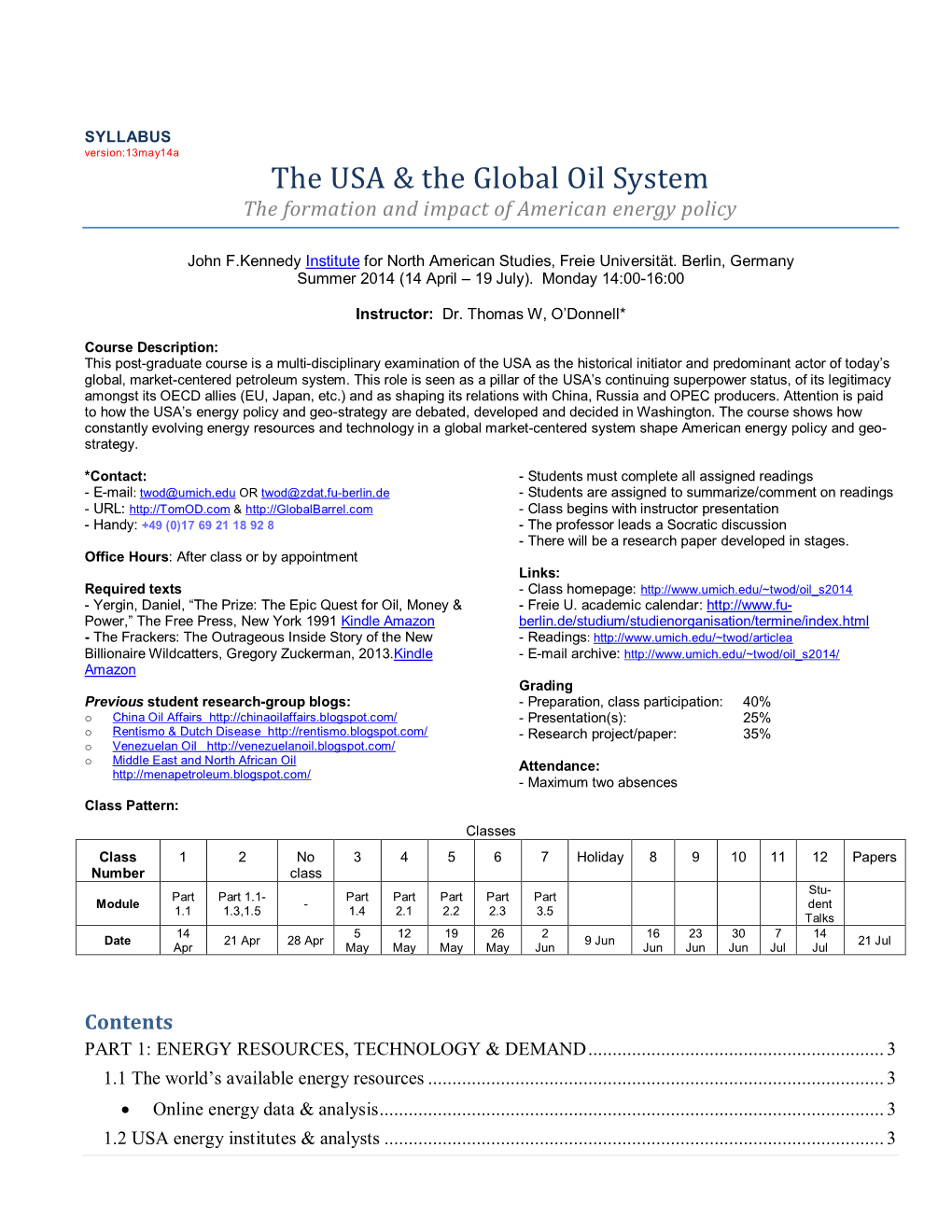 SYLLABUS Version:13May14a the USA & the Global Oil System the Formation and Impact of American Energy Policy