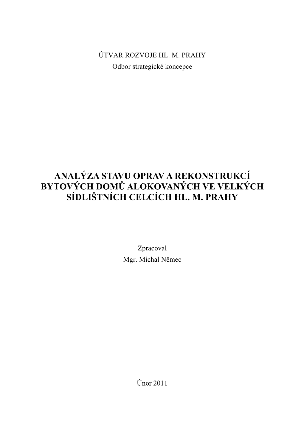 (Analýza Stavu Oprav a Rekonstrukcí Bytových Domů Alokovaných Ve