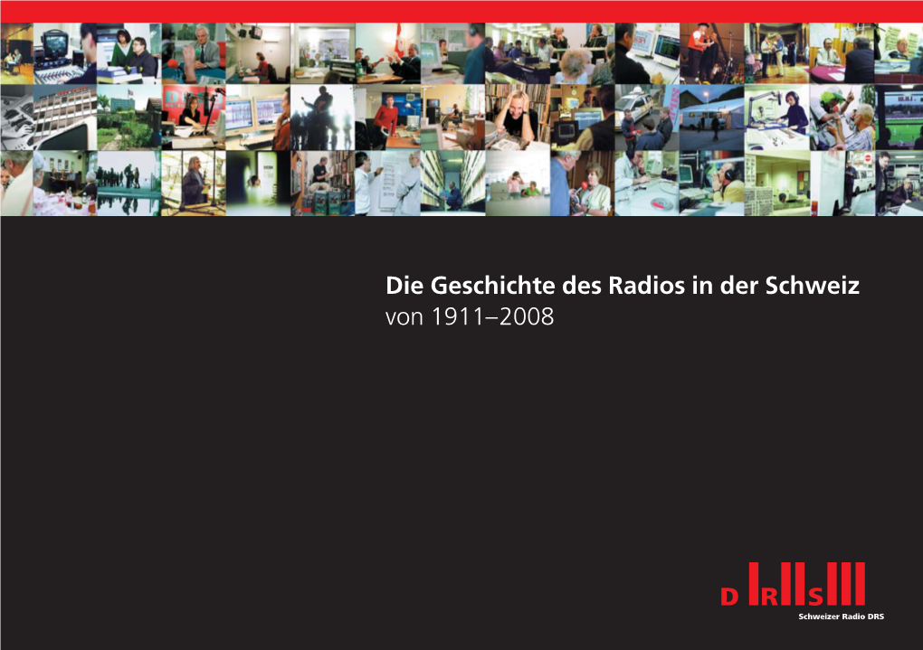 Die Geschichte Des Radios in Der Schweiz Von 1911–2008 Radiogeschichte 2008 8.10.2008 10:12 Uhr Seite 3