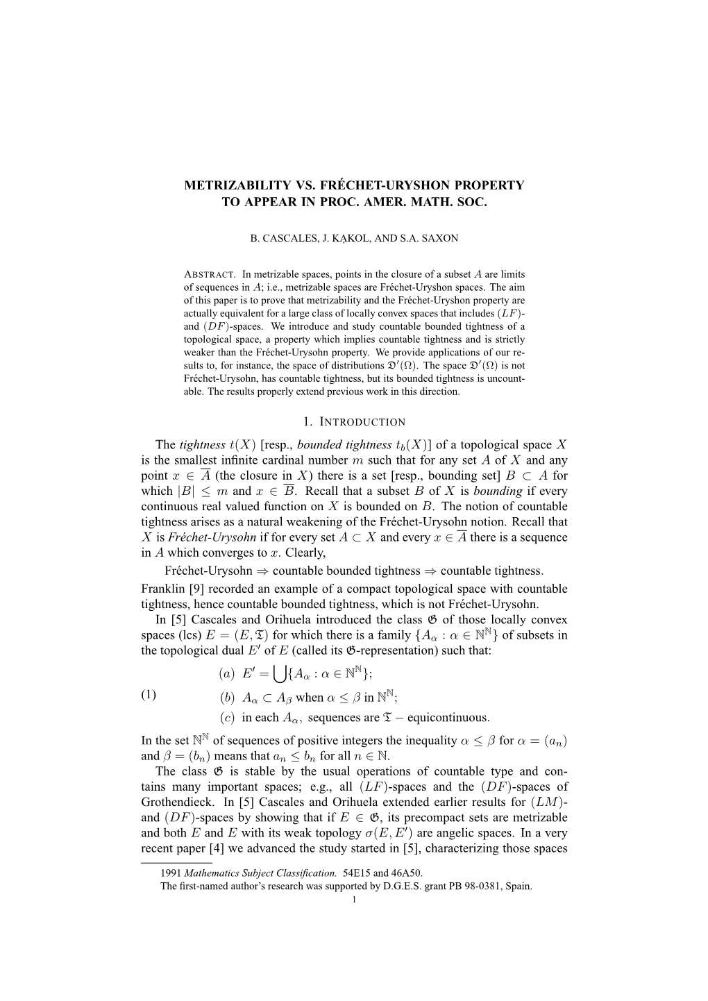 METRIZABILITY VS. FR ´ECHET-URYSHON PROPERTY to APPEAR in PROC. AMER. MATH. SOC. the Tightness T(X) [Resp., Bounded Tightness