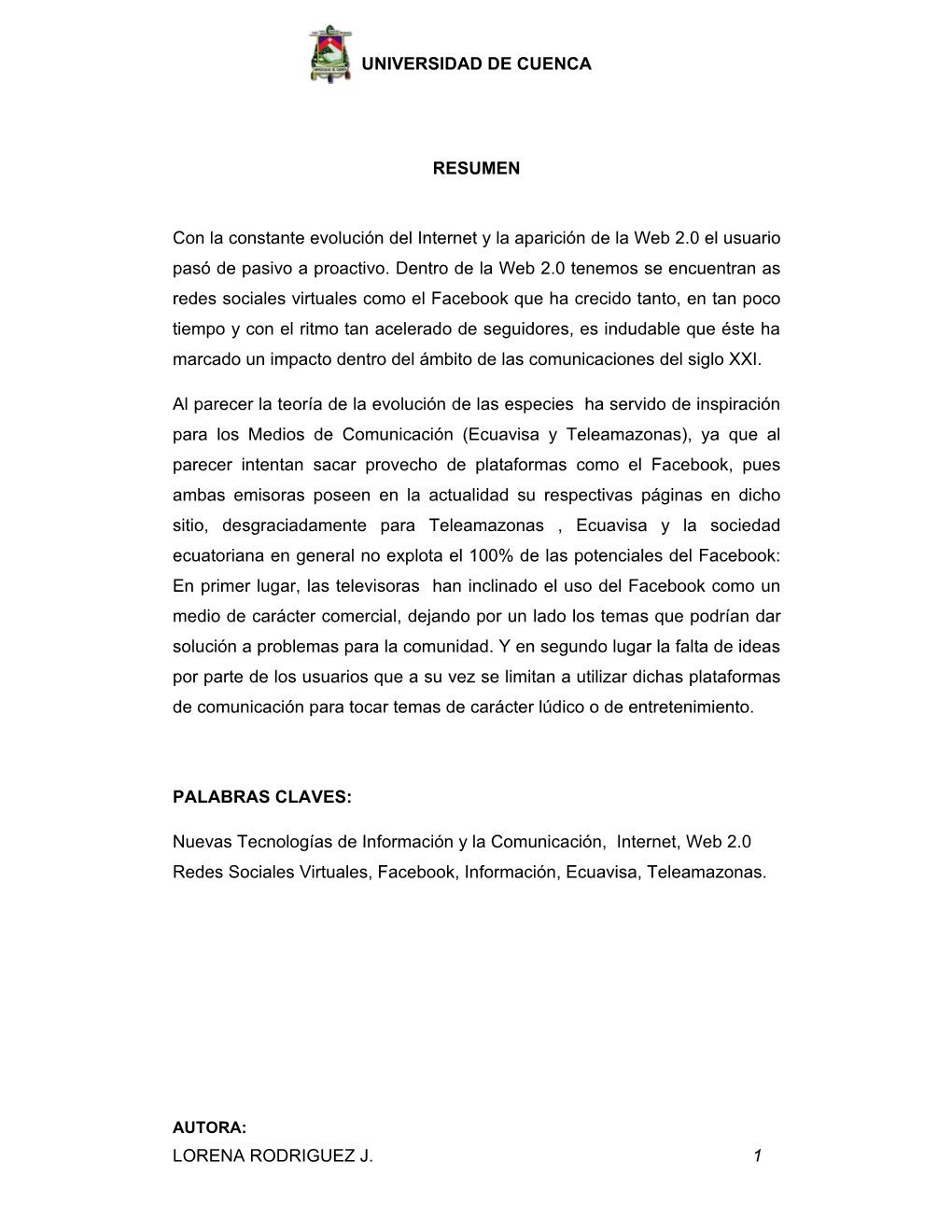 UNIVERSIDAD DE CUENCA LORENA RODRIGUEZ J. 1 RESUMEN Con La Constante Evolución Del Internet Y La Aparición De La Web 2.0 El U