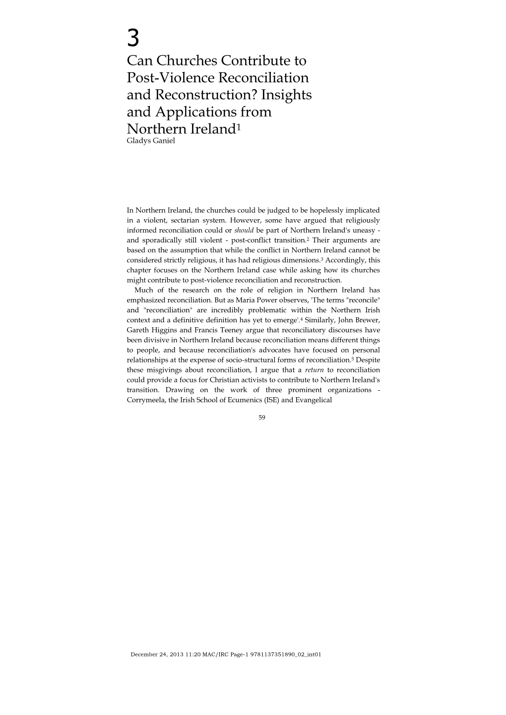 Can Churches Contribute to Post-Violence Reconciliation and Reconstruction? Insights and Applications from Northern Ireland1 Gladys Ganiel