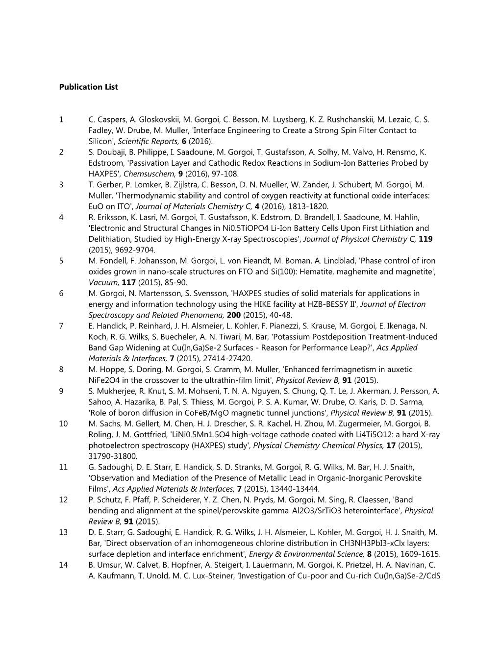 Publication List 1 C. Caspers, A. Gloskovskii, M. Gorgoi, C. Besson