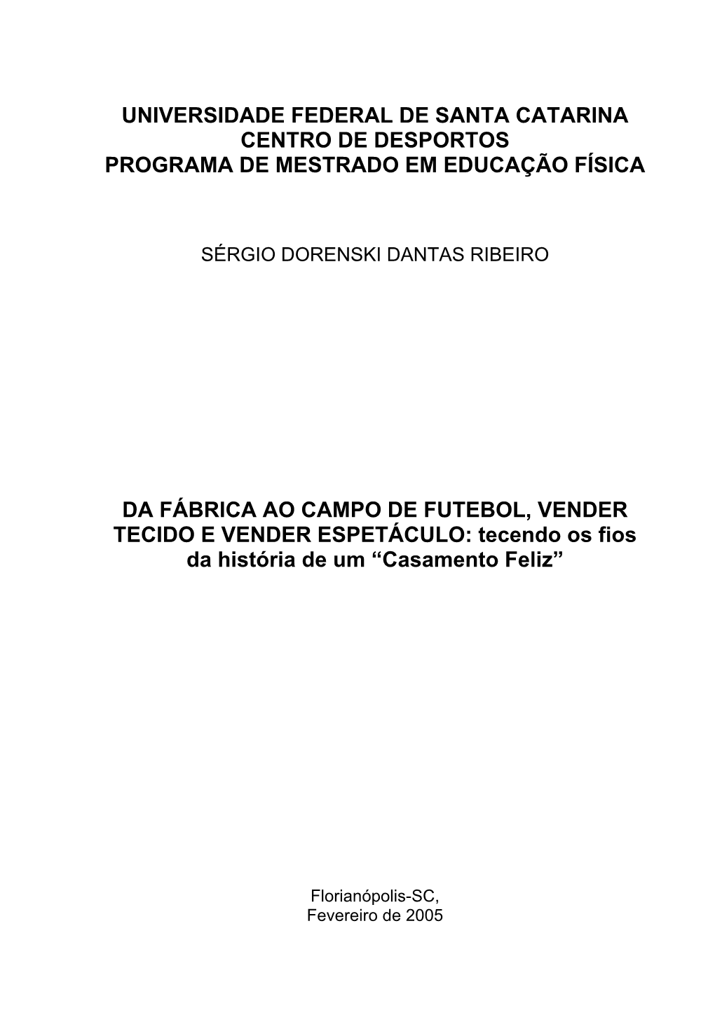 Universidade Federal De Santa Catarina Centro De Desportos Programa De Mestrado Em Educação Física Da Fábrica Ao Campo De F