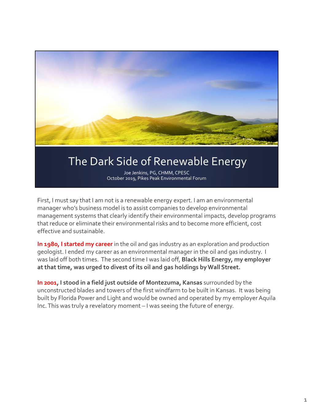 The Dark Side of Renewable Energy Joe Jenkins, PG, CHMM, CPESC October 2019, Pikes Peak Environmental Forum