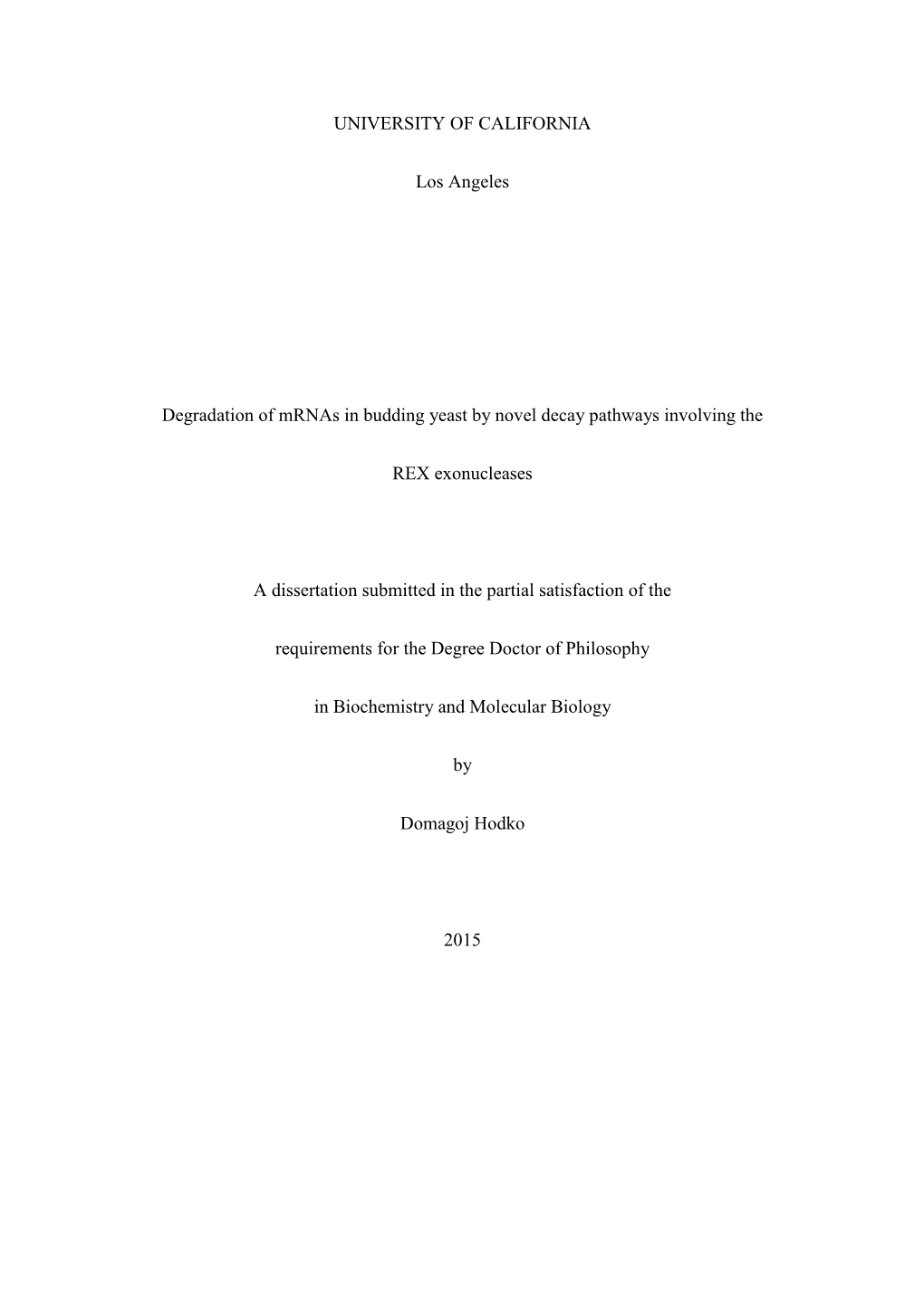 UNIVERSITY of CALIFORNIA Los Angeles Degradation of Mrnas In