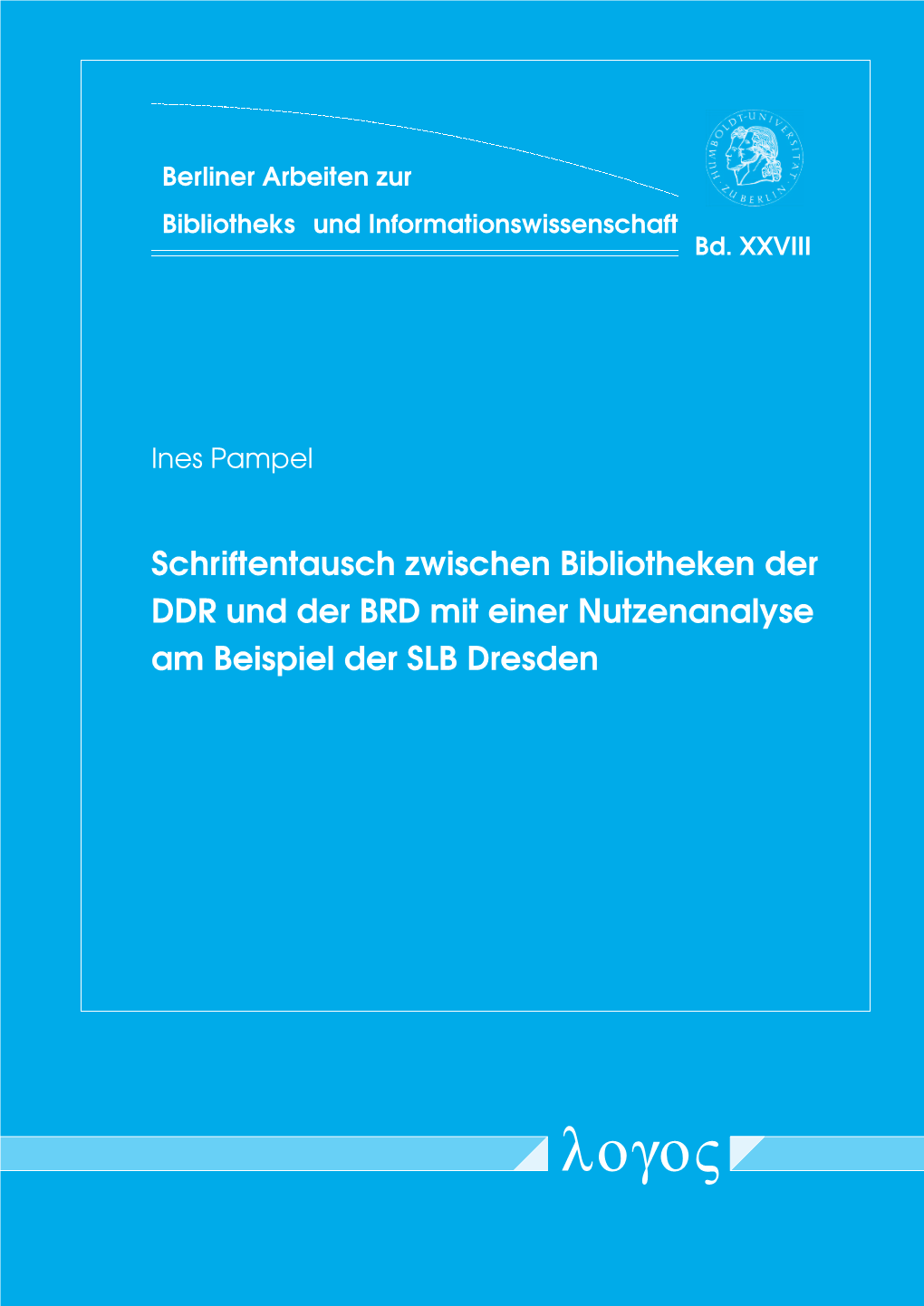 Schriftentausch Zwischen Bibliotheken Der DDR Und Der BRD Mit Einer Nutzenanalyse Am Beispiel Der SLB Dresden