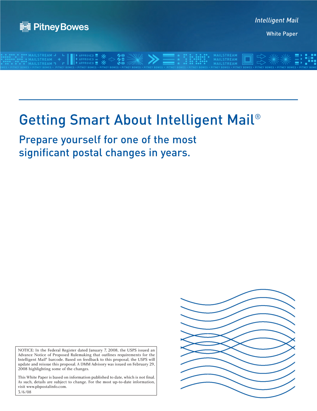 Getting Smart About Intelligent Mail® Prepare Yourself for One of the Most Significant Postal Changes in Years