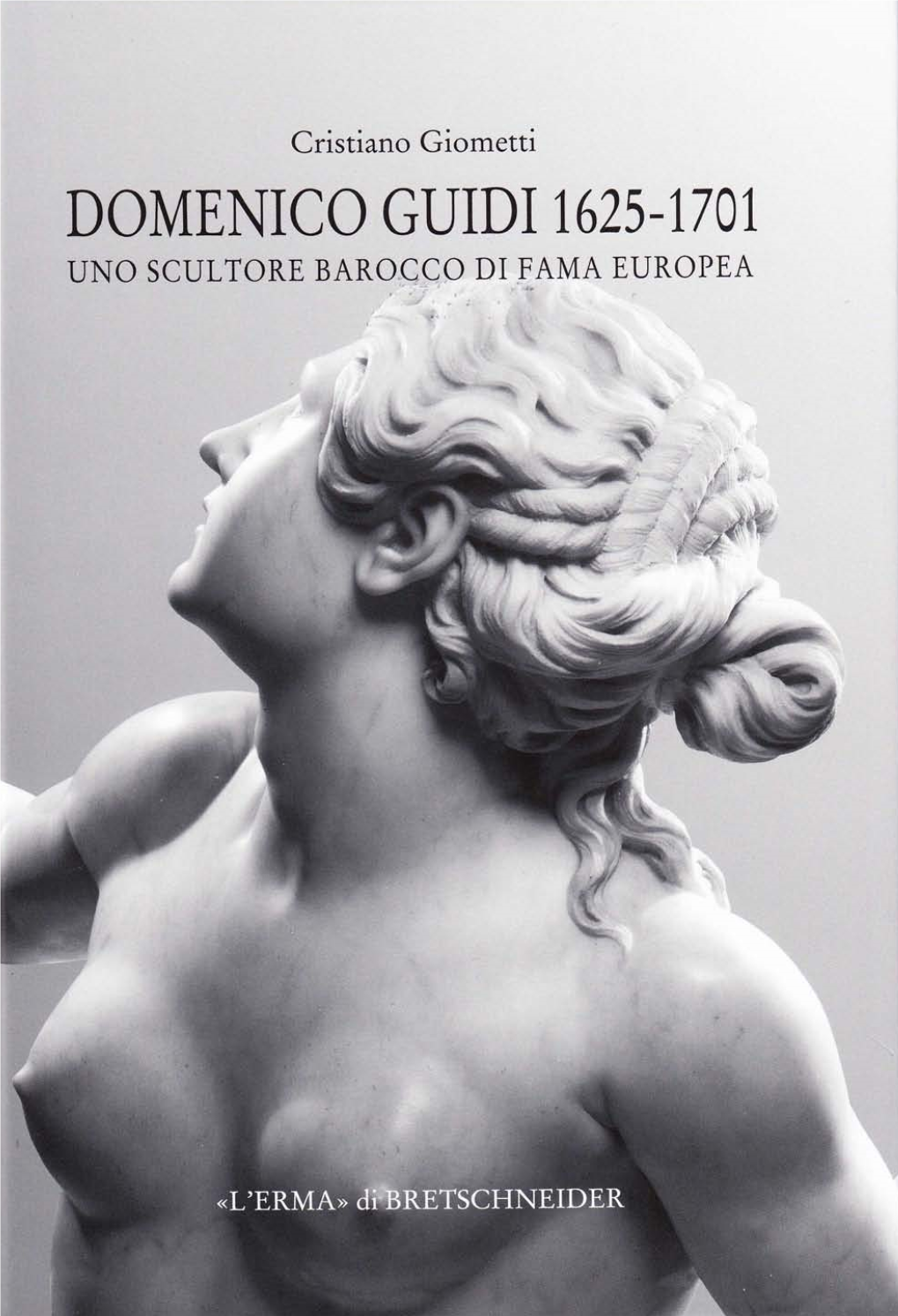 DOME}{ICO GUIDI 1625. 1 7 OI U}'Tro SCULTORE BAROCCO DI FAMA EUROPEA CRISTIANO GIOMETTI